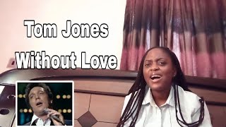 Lola reacts to Tom Jones  Without Love [upl. by Darbee874]