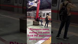 Pitampura metro station last metro 1108pm waiting a people’s Delhi metro youtube google metrolif [upl. by Ltney]