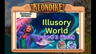 Illusory World  Part 3 of 3  Klondike Adventures August 2024  20380 energy points spent [upl. by Letty]