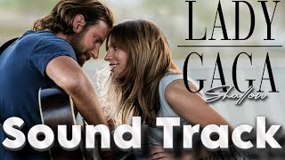 Sound Track  Lady Gaga Bradley Cooper  Shallow [upl. by Anbul273]