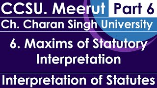 Chaudhary Charan Singh University CCSU  Interpretation of Statutes  LLB  Part 06 [upl. by Kwapong965]