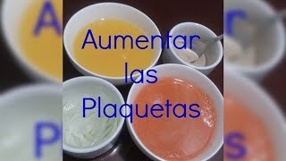 Receta Para Aumentar Las Plaquetas [upl. by Glassman]