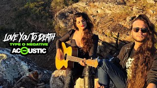 Love You to Death  Type O Negative Acoustic [upl. by Crescin]