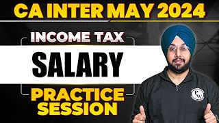 Salary Income Tax Practice Session 🔥  CA Inter May 2024  CA Jasmeet Singh [upl. by Ylim]