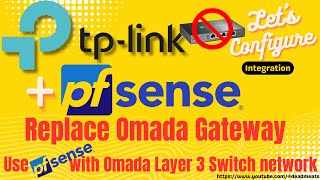 LC79 Replace TP Link Omada Gateway with pfSense with Layer 3 Switch Configuration [upl. by Lessard]