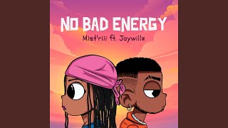 No Bad Energy feat Jaywillz HD [upl. by Irtimed]