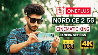 ONE PLUS NORD CE 2 5G  CAMERA SETTINGS  BEST SMARTPHONE FOR CINEMATIC VIDEOS amp PHOTOS  IN HINDI [upl. by Nosilla]