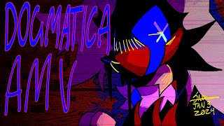 DOGMATICA  AMV [upl. by Nodnab848]