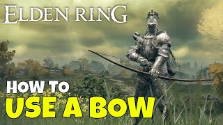 Elden Ring How to Use a Bow [upl. by Winou104]