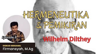 Wilhelm Dilthey dan Pemikiran Hermeneutikanya [upl. by Nnyltiak104]