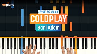 How to Play quotBani Adamquot بنی آدم by Coldplay  HDpiano Part 1 Piano Tutorial [upl. by Bovill]