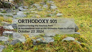 Orthodoxy 101  102324 [upl. by Pesvoh968]