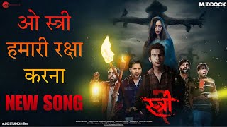 O Stree Hamari Raksha Karna  STREE 2  Full Video Song  Shraddha Kapoor  Rajkumar Rao [upl. by Idolah]