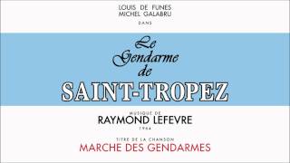 quotLe Gendarme de SaintTropezquot OST  Marche des Gendarmes  Raymond Lefèvre  HQVersion [upl. by Dnaltiak]