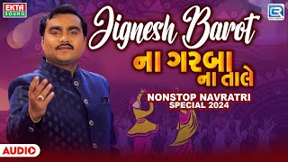 Jignesh Barot Na Garba Na Taale  Nonstop Navratri Garba 2024  JIGNESH BAROT  Trending Garba 2024 [upl. by Matthiew279]