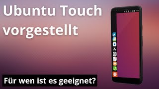 Ubuntu Touch getestet  Für wen ist es geeignet Was hat sich in den letzten Jahren getan [upl. by Tur]