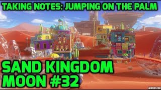 Super Mario Odyssey  Sand Kingdom Moon 32  Taking Notes Jumping on the Palm [upl. by Aztiraj]