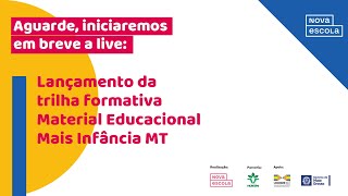 Live Lançamento da Trilha Material Educacional Mais Infância MT [upl. by Aenit]