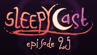 SleepyCast 25 The SelfAppreciation Hour REMASTERED [upl. by Basir]