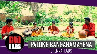 Paluke Bangaramayena Chennai Labs  Best of Indian Classical Music  Learn  Perform  Carnatic [upl. by Nelra]