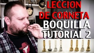 LECCION DE CORNETA  Tutorial 2  La Boquilla [upl. by Vernice]