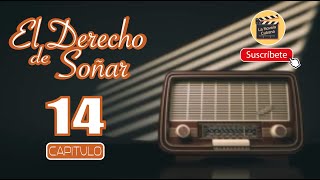 EL DERECHO DE SOÑAR  CAP 14  La Novela Cubana [upl. by Watson]