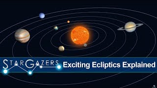 Exciting Ecliptics Explained  Star Gazers [upl. by Ydiarf867]