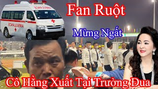 Fan ruột mừng ngất xỉu bà Hằng Xuất Hiện Tại Trường Đua Đại Nam [upl. by Leavy]