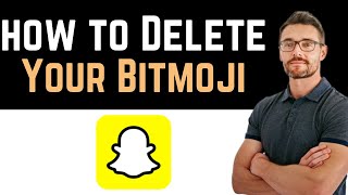 ✅ How To Delete Your Bitmoji on Snapchat Full Guide [upl. by Aeel276]