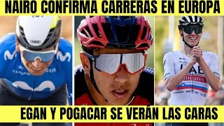 Nairo Quintana VUELVE A COMPETIR EN EUROPA ¿DÓNDE  EGAN BERNAL Y POGACAR SE VERÁN LAS CARAS [upl. by Tyre]