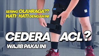 CEDERA ACL WAJIB PAKAI INI PENANGANAN CEDERA ACL amp MENISKUS DENGAN KNEE SUPPORT [upl. by Aicirtak884]