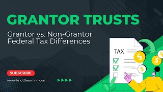 Grantor vs NonGrantor Trusts What are the Federal Tax Rules [upl. by Yatnwahs600]