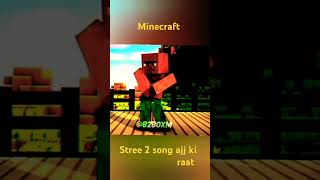 Minecraft Stree 2 song ajj ki raat B2BoX [upl. by Avrit]