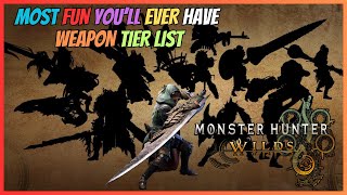 Fun Factor Weapons Tier List MH WILDS [upl. by Ivanna434]