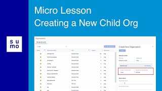 Micro Lesson Creating a New Child Org [upl. by Yekcim]