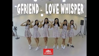 아라댄스아카데미 GFRIEND여자친구  LOVE WHISPER귀를 기울이면 DANCE COVER [upl. by Idurt839]