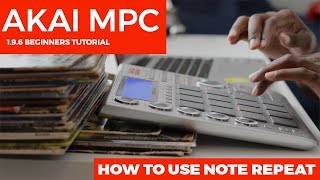 AKAI MPC 196 TUTORIAL HOW TO USE NOTE REPEAT [upl. by Sucy]