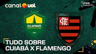 CUIABÁ X FLAMENGO ONDE ASSISTIR TRANSMISSÃO AO VIVO E HORÁRIO PELO BRASILEIRÃO [upl. by Jacy]