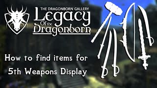 Skyrim SEAE Legacy of the Dragonborn  How to find items for 5th Weapons Display [upl. by Ohnuj]