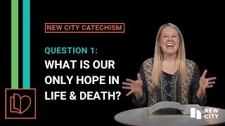 New City Catechism Question 1 [upl. by Aubarta214]