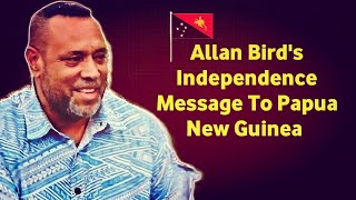 Allan Birds Independence Message to PNG [upl. by Buttaro]