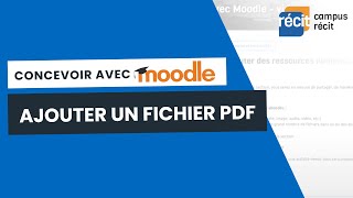 Concevoir avec Moodle  Ajouter un fichier PDF [upl. by Ocana]