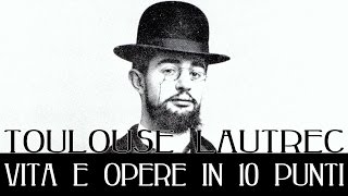 Henri de Toulouse Lautrec vita e opere in 10 punti [upl. by Aicatsan]