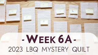 Week 6A  2023 Laundry Basket Quilts Mystery Quilt [upl. by Anelhtak]