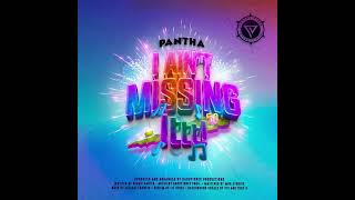 PANTHA  I AINT MISSING IT 2024  POPPALOX ENTERTAINMENT [upl. by Enilrae]