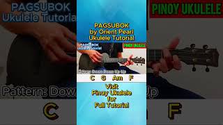 PAGSUBOK by Orient Pearl in Ukulele Tutorial pinoyukulele2023 [upl. by Ymia133]