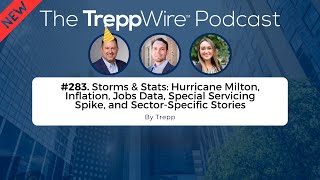 Episode 283 Storms amp Stats Hurricane Milton Inflation Jobs Special Servicing Spike CRE Sector [upl. by Luwana143]