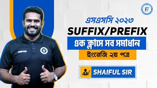 Suffix Prefix  English 2nd Paper  এক ক্লাসে সব  SSC 2023  Shaiful Sir  Fahads Tutorial [upl. by Hubbard]