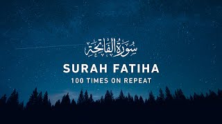 Surah Fatiha  100 Times On Repeat 4K [upl. by Franek]