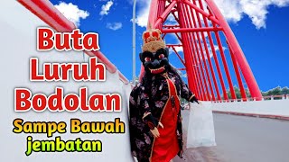 Buta Viral  Luruh Bodolan di jembatan merah Buta Rotadenawa Buto Ireng [upl. by Munson385]